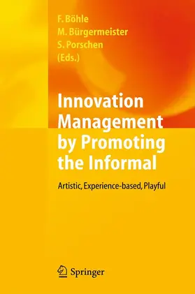 Böhle / Bürgermeister / Porschen | Innovation Management by Promoting the Informal | E-Book | www.sack.de
