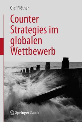 Plötner | Counter Strategies im globalen Wettbewerb | Buch | 978-3-642-28137-2 | sack.de