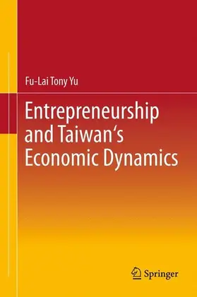 Yu |  Entrepreneurship and Taiwan's Economic Dynamics | eBook | Sack Fachmedien