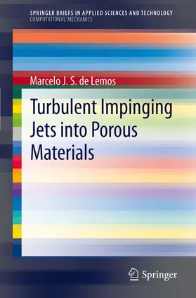 de Lemos | Turbulent Impinging Jets into Porous Materials | E-Book | sack.de