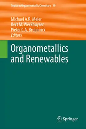 Meier / Weckhuysen / Bruijnincx |  Organometallics and Renewables | eBook | Sack Fachmedien
