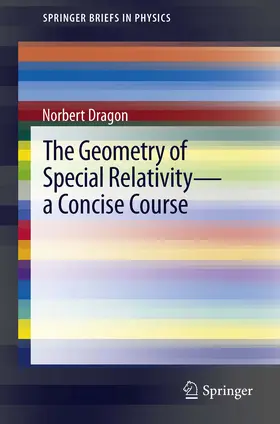 Dragon |  The Geometry of Special Relativity - a Concise Course | eBook | Sack Fachmedien