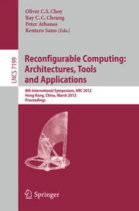 Choy / Cheung / Athanas | Reconfigurable Computing: Architectures, Tools and Applications | E-Book | sack.de