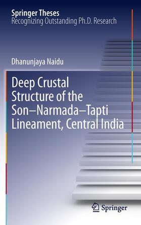 Naidu |  Deep Crustal Structure of the Son-Narmada-Tapti Lineament, Central India | Buch |  Sack Fachmedien