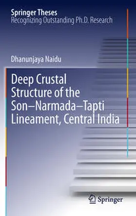 Naidu |  Deep Crustal Structure of the Son-Narmada-Tapti Lineament, Central India | Buch |  Sack Fachmedien