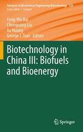 Bai / Tsao / Liu |  Biotechnology in China III: Biofuels and Bioenergy | Buch |  Sack Fachmedien