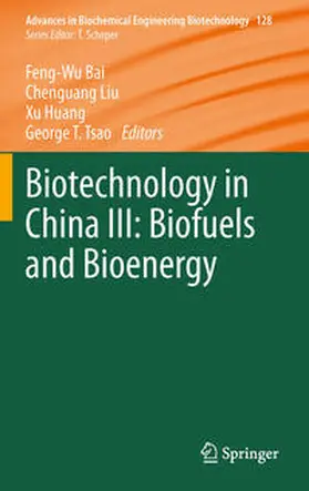 Bai / Liu / Huang | Biotechnology in China III: Biofuels and Bioenergy | E-Book | sack.de