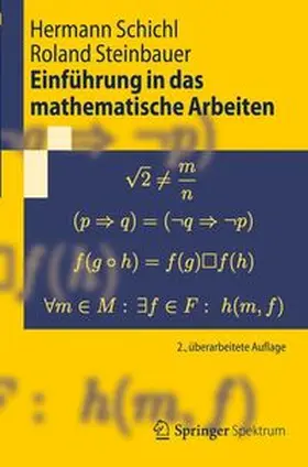 Schichl / Steinbauer | Einführung in das mathematische Arbeiten | Buch | 978-3-642-28645-2 | www.sack.de