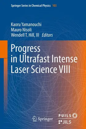 Yamanouchi / Hill / Nisoli |  Progress in Ultrafast Intense Laser Science VIII | Buch |  Sack Fachmedien