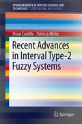 Melin / Castillo |  Recent Advances in Interval Type-2 Fuzzy Systems | Buch |  Sack Fachmedien