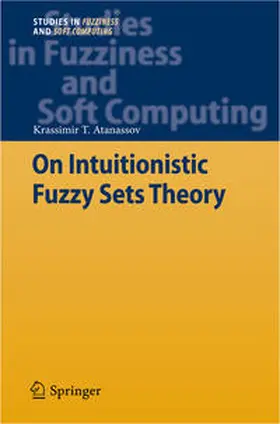 Atanassov |  On Intuitionistic Fuzzy Sets Theory | eBook | Sack Fachmedien