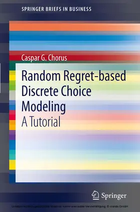 Chorus |  Random Regret-based Discrete Choice Modeling | eBook | Sack Fachmedien