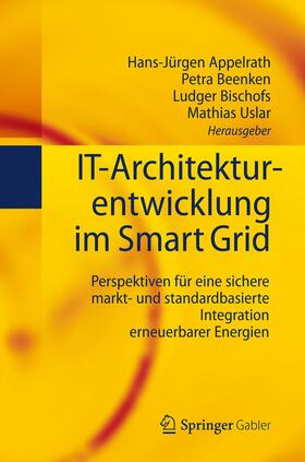 Appelrath / Uslar / Beenken |  IT-Architekturentwicklung im Smart Grid | Buch |  Sack Fachmedien