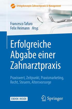 Tafuro / Heimann |  Erfolgreiche Abgabe einer Zahnarztpraxis | Buch |  Sack Fachmedien