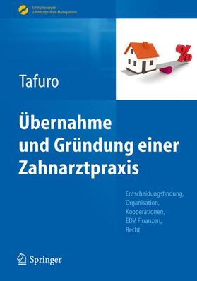 Tafuro |  Übernahme und Gründung einer Zahnarztpraxis | Buch |  Sack Fachmedien