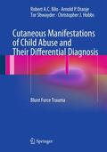 Bilo / Hobbs / Oranje |  Cutaneous Manifestations of Child Abuse and Their Differential Diagnosis | Buch |  Sack Fachmedien