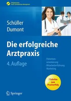 Schüller / Dumont | Die erfolgreiche Arztpraxis | Buch | 978-3-642-29296-5 | sack.de