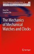 Xie / Du |  The Mechanics of Mechanical Watches and Clocks | Buch |  Sack Fachmedien