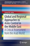 Selim |  Global and Regional Approaches to Arms Control in the Middle East | Buch |  Sack Fachmedien