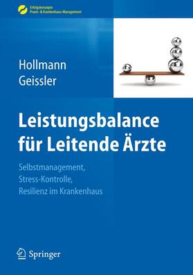 Hollmann / Geissler | Leistungsbalance für Leitende Ärzte | Buch | 978-3-642-29333-7 | sack.de
