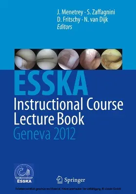 Menetrey / Zaffagnini / Fritschy |  ESSKA Instructional Course Lecture Book | eBook | Sack Fachmedien