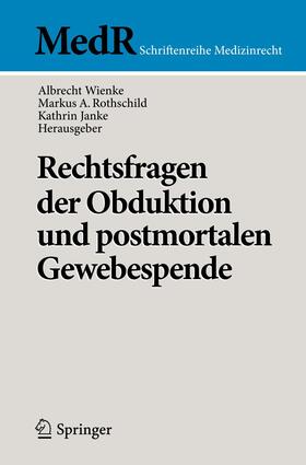 Wienke / Janke / Rothschild | Rechtsfragen der Obduktion und postmortalen Gewebespende | Buch | 978-3-642-29472-3 | sack.de