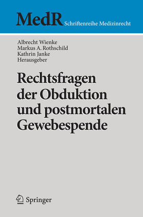 Wienke / Rothschild / Janke | Rechtsfragen der Obduktion und postmortalen Gewebespende | E-Book | sack.de
