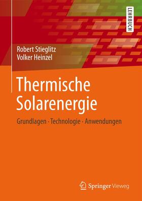 Heinzel / Stieglitz | Thermische Solarenergie | Buch | sack.de