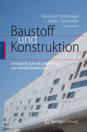 Twelmeier / Nothnagel | Baustoff und Konstruktion | Buch | 978-3-642-29572-0 | sack.de