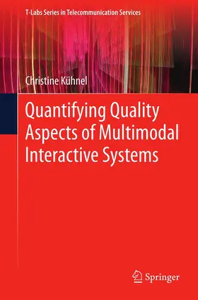 Kühnel |  Quantifying Quality Aspects of Multimodal Interactive Systems | Buch |  Sack Fachmedien