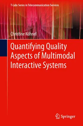 Kühnel |  Quantifying Quality Aspects of Multimodal Interactive Systems | eBook | Sack Fachmedien
