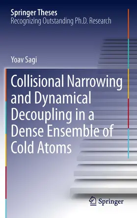 Sagi | Collisional Narrowing and Dynamical Decoupling in a Dense Ensemble of Cold Atoms | E-Book | www.sack.de