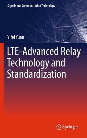 Yuan | LTE-Advanced Relay Technology and Standardization | Buch | 978-3-642-29675-8 | sack.de