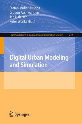 Müller Arisona / Wonka / Aschwanden | Digital Urban Modeling and Simulation | Buch | 978-3-642-29757-1 | sack.de