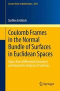 Fröhlich |  Coulomb Frames in the Normal Bundle of Surfaces in Euclidean Spaces | Buch |  Sack Fachmedien