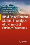 Wittbrodt / Wojciech / Szczotka |  Rigid Finite Element Method in Analysis of Dynamics of Offshore Structures | Buch |  Sack Fachmedien