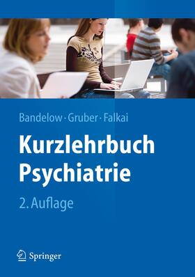 Bandelow / Gruber / Falkai |  Kurzlehrbuch Psychiatrie | Buch |  Sack Fachmedien
