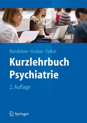 Bandelow / Gruber / Falkai |  Kurzlehrbuch Psychiatrie | eBook | Sack Fachmedien