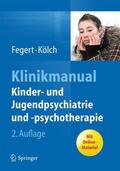 Fegert / Kölch |  Klinikmanual Kinder- und Jugendpsychiatrie und -psychotherapie | Buch |  Sack Fachmedien