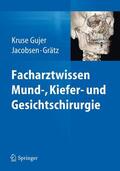 Kruse Gujer / Grätz / Jacobsen |  Facharztwissen Mund-, Kiefer- und Gesichtschirurgie | Buch |  Sack Fachmedien