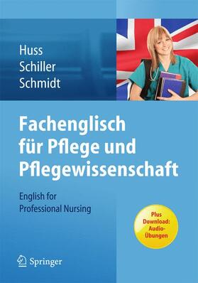 Huss / Schiller / Schmidt |  Fachenglisch für Pflege und Pflegewissenschaft | Buch |  Sack Fachmedien