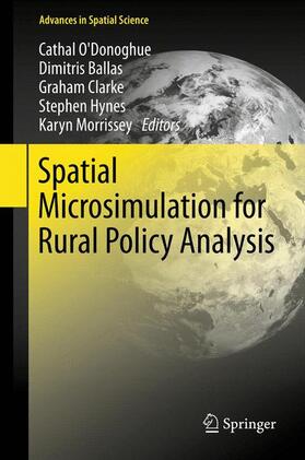 O'Donoghue / Ballas / Morrissey | Spatial Microsimulation for Rural Policy Analysis | Buch | 978-3-642-30025-7 | sack.de