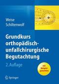 Weise / Schiltenwolf |  Grundkurs orthopädisch-unfallchirurgische Begutachtung | Buch |  Sack Fachmedien