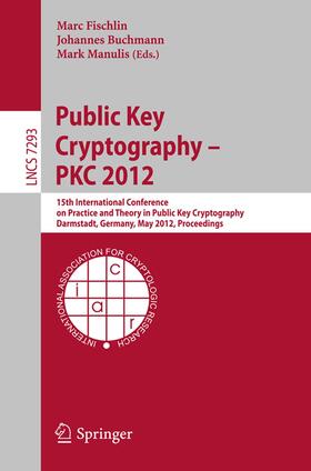 Fischlin / Buchmann / Manulis |  Public Key Cryptography -- PKC 2012 | Buch |  Sack Fachmedien