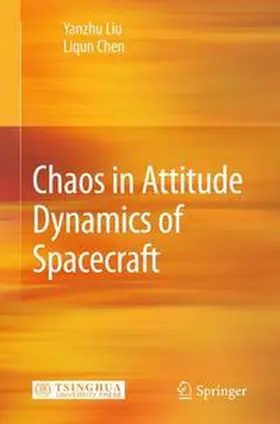 Liu / Chen | Chaos in Attitude Dynamics of Spacecraft | Buch | 978-3-642-30079-0 | www.sack.de