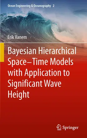 Vanem |  Bayesian Hierarchical Space-Time Models with Application to Significant Wave Height | eBook | Sack Fachmedien