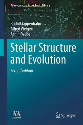 Kippenhahn / Weiss / Weigert |  Stellar Structure and Evolution | Buch |  Sack Fachmedien