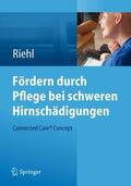 Riehl |  Riehl, F: Fördern durch Pflege bei schweren Hirnschädigungen | Buch |  Sack Fachmedien