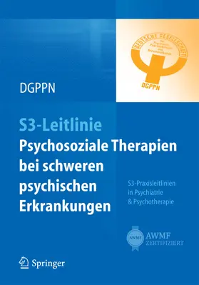Falkai / DGPPN - Dt. Gesellschaft / DGPPN - Dt. Gesellschaft Psychiatrie |  S3-Leitlinie Psychosoziale Therapien bei schweren psychischen Erkrankungen | eBook | Sack Fachmedien
