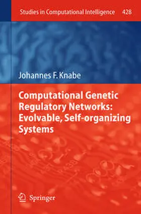 Knabe |  Computational Genetic Regulatory Networks: Evolvable, Self-organizing Systems | eBook | Sack Fachmedien